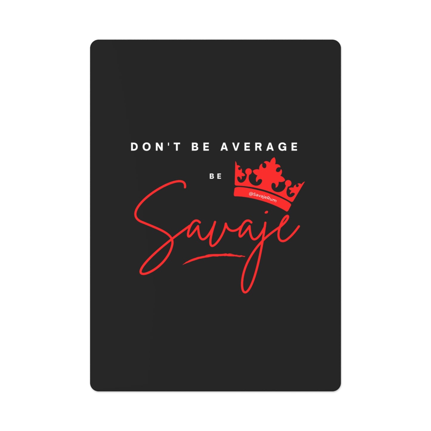 Don't Be Average - Poker Cards