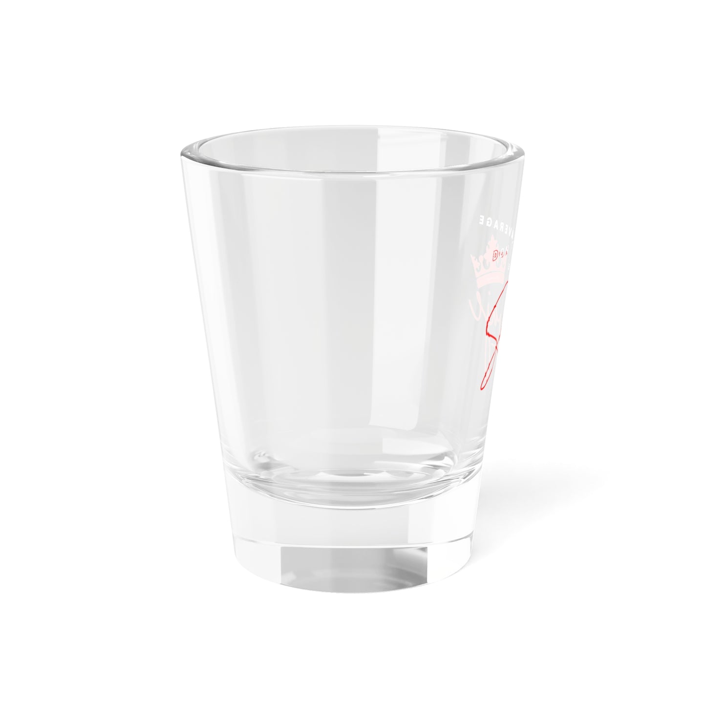 Don't Be Average - Shot Glass, 1.5oz