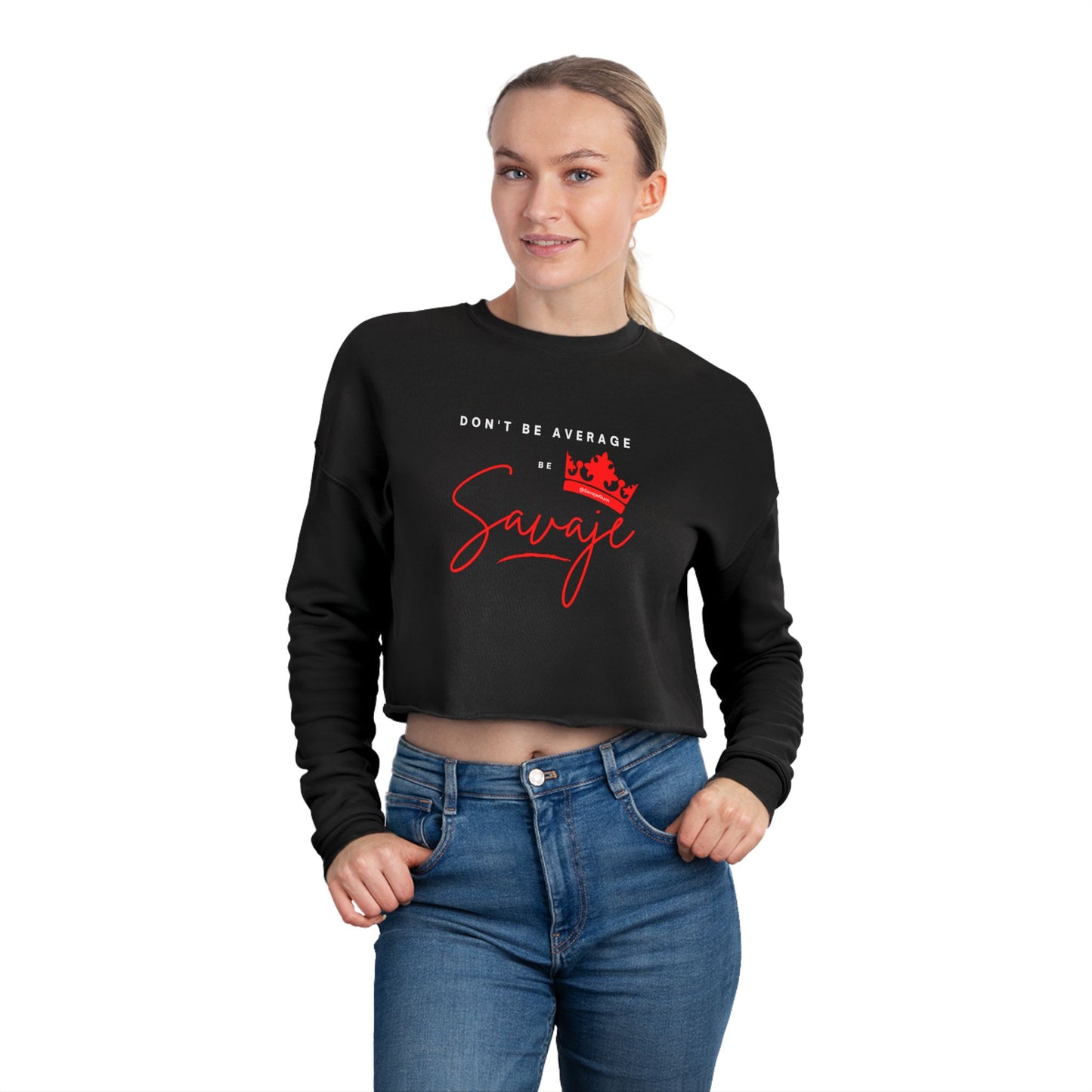 Don't Be Average - Women's Cropped Sweatshirt