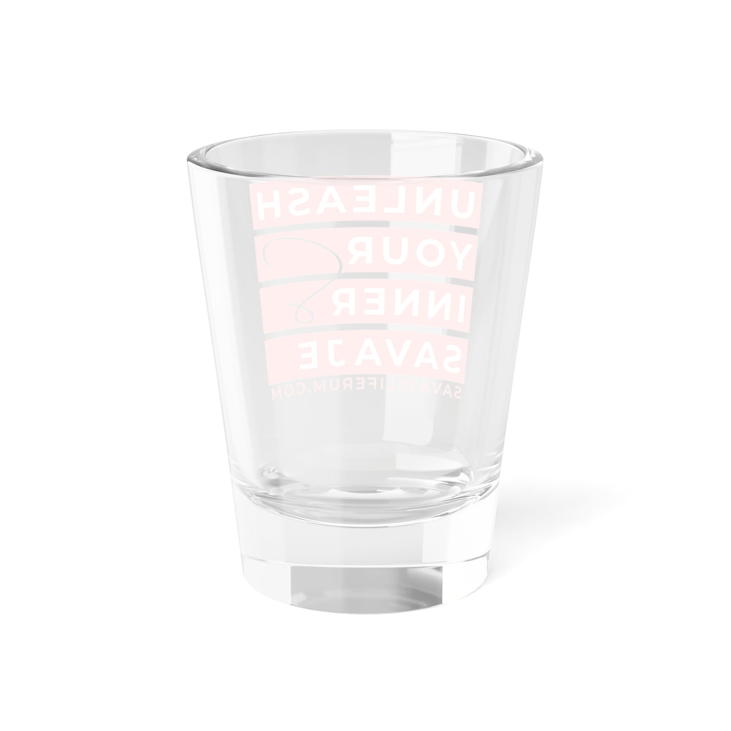 Unleash Your Inner Savaje - Black - Shot Glass, 1.5oz