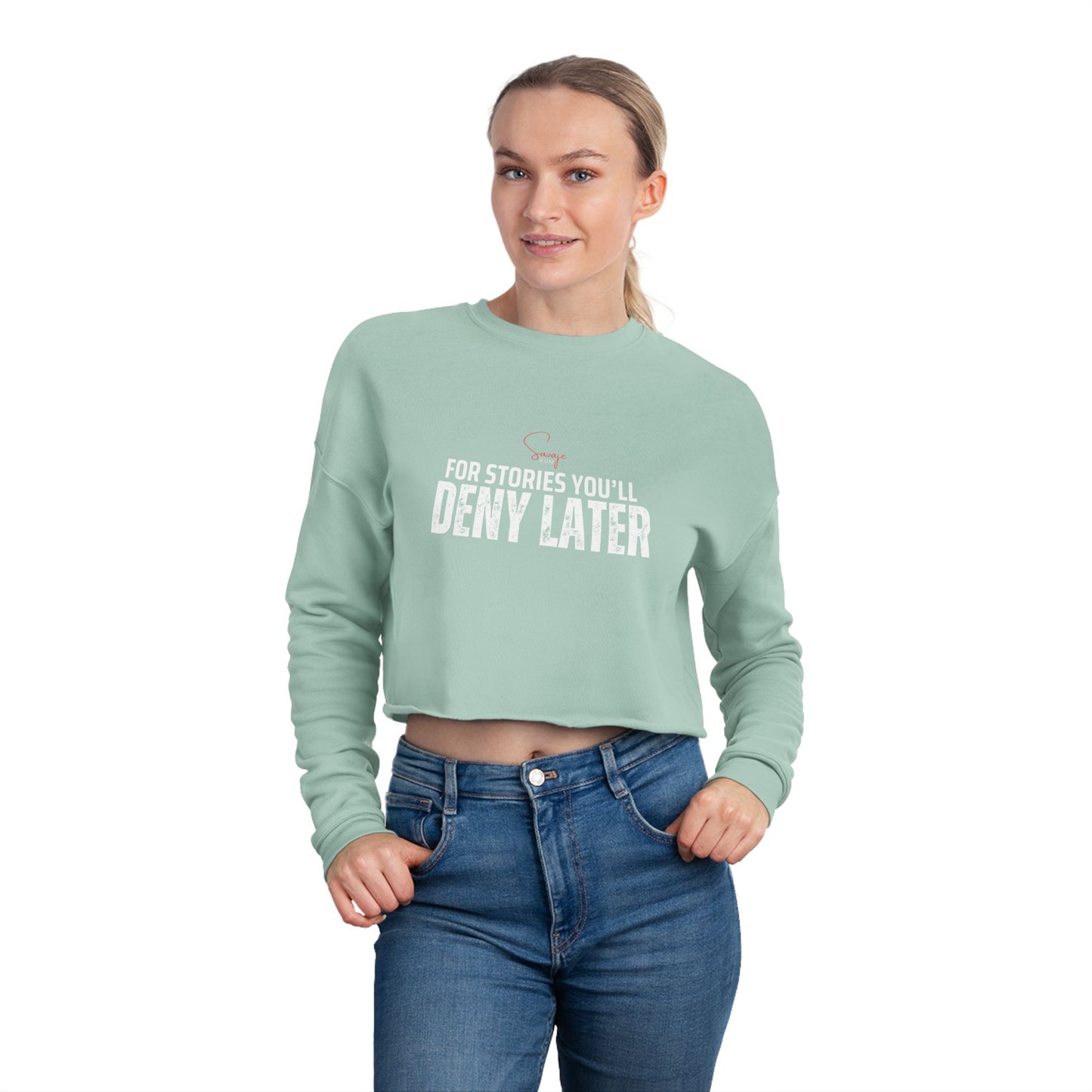 For Stories You’ll Deny Later - Women's Cropped Sweatshirt