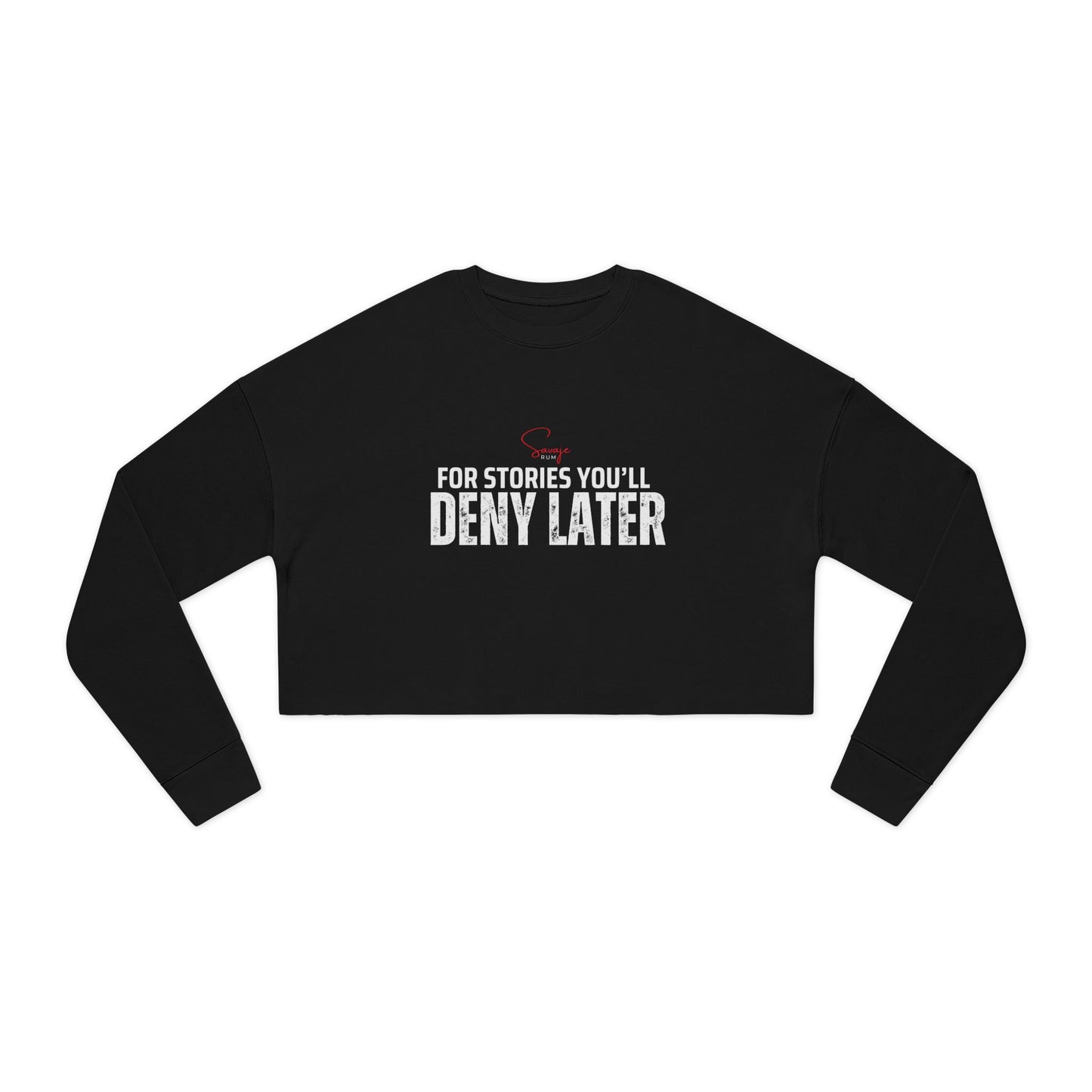 For Stories You’ll Deny Later - Women's Cropped Sweatshirt