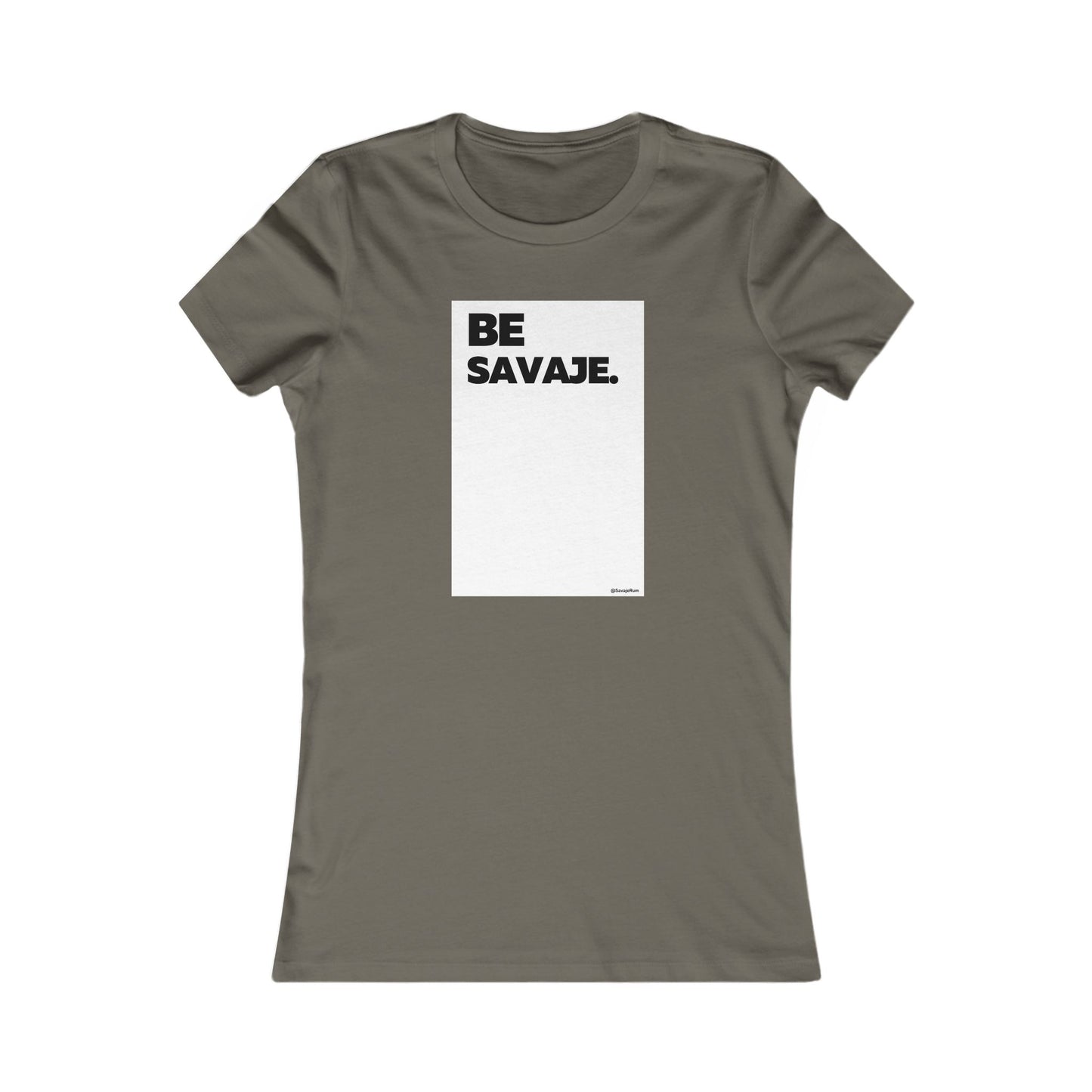 Be Savaje - Women's Favorite Tee