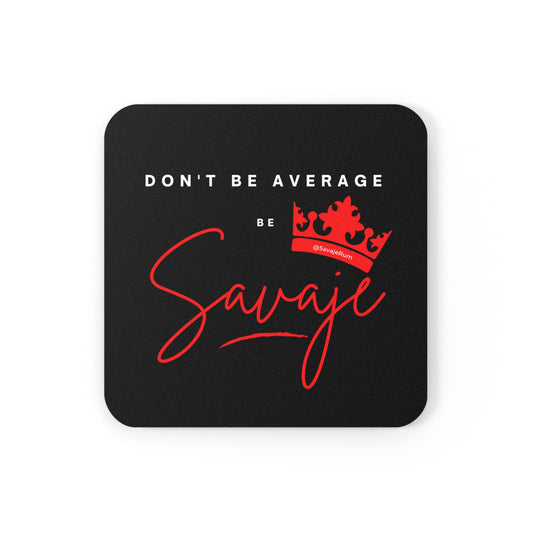 Don't Be Average - Cork Back Coaster