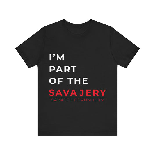 I'm Part of the Savagery - Unisex Jersey Short Sleeve Tee